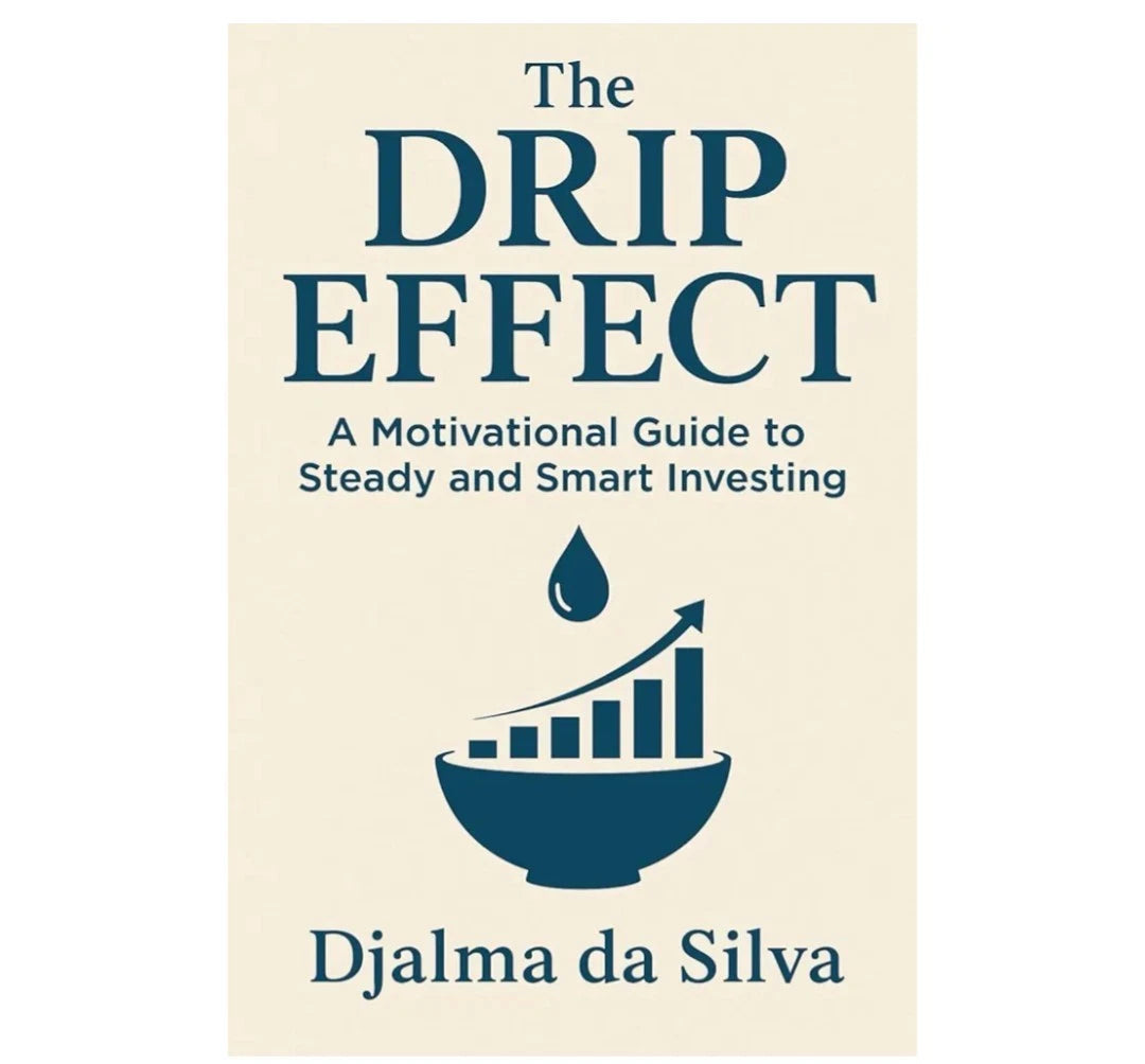 Book: The Drip Effect, A Motivational Guide to Steady and Smart Investing